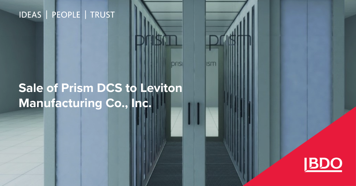 Sale of Prism DCS to Leviton Manufacturing Co., Inc. - BDO