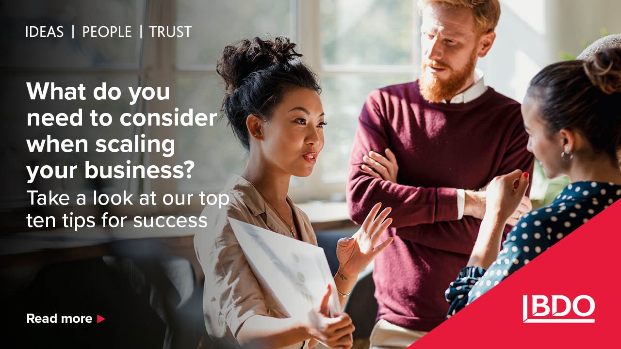 Ten top tips to scaling up your business - BDO